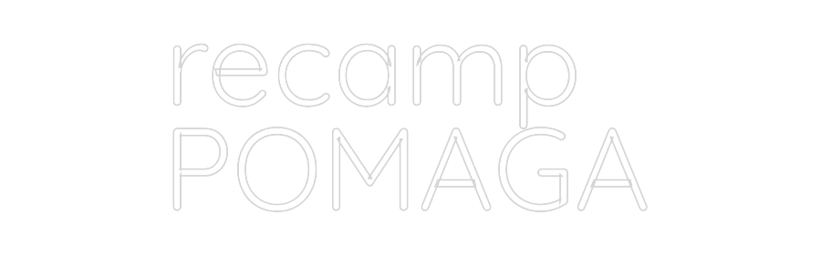 Custom Neon: recamp
POMAGA