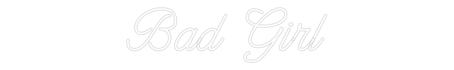 Custom Neon: Bad Girl