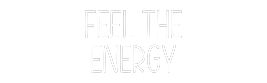 Custom Neon: Feel the
ene...