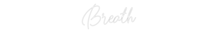 Custom Neon: Breath