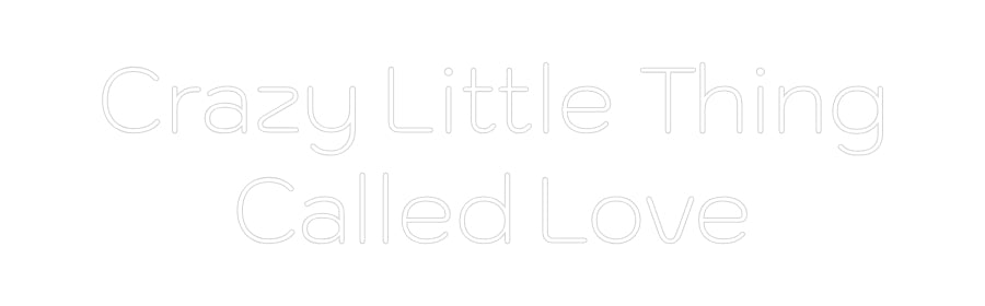 Custom Neon: Crazy Little ...