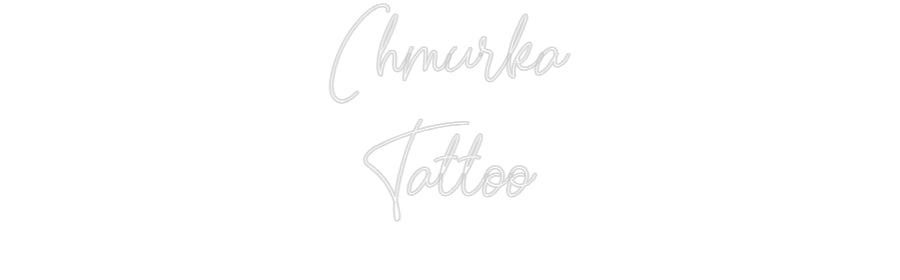Custom Neon: Chmurka
Tattoo