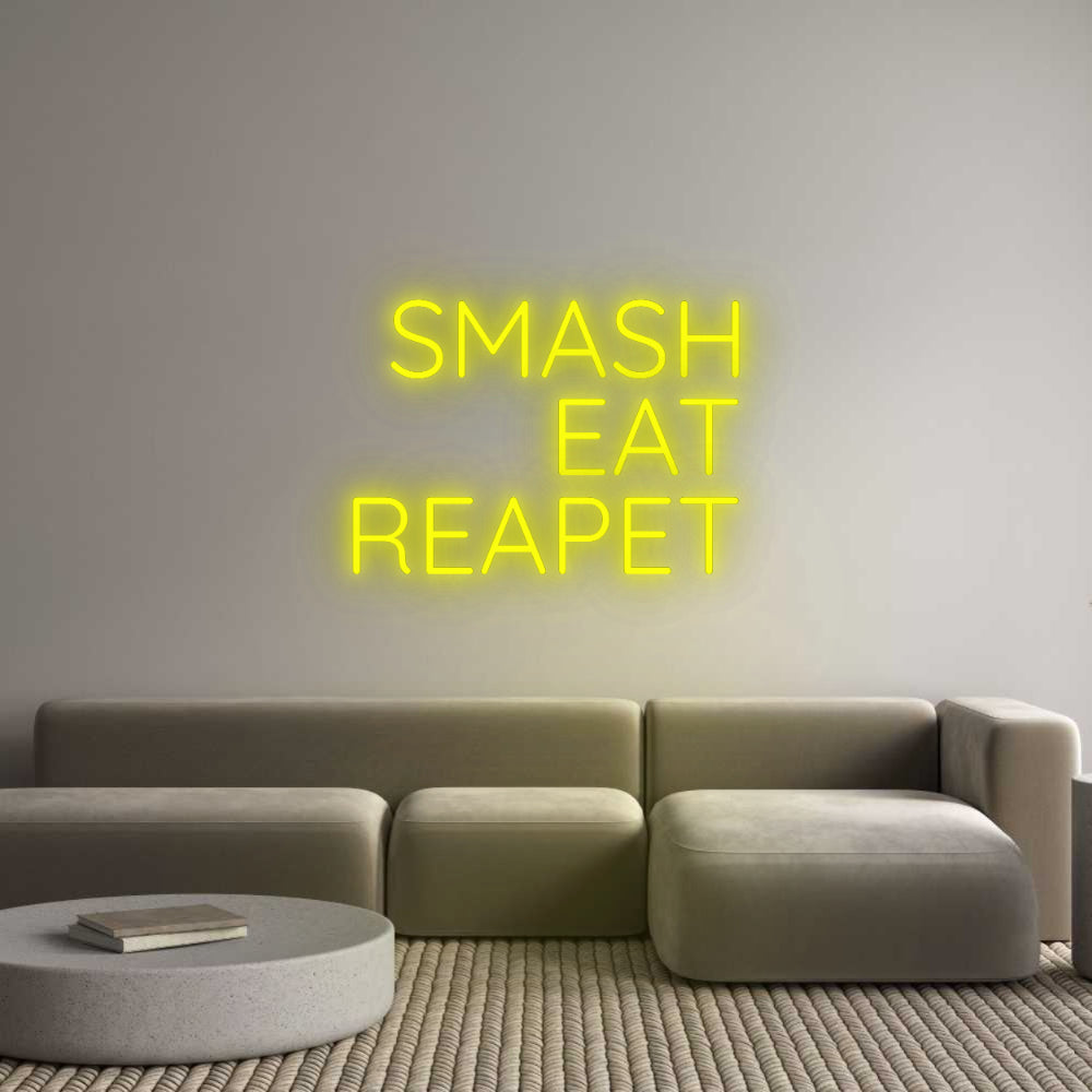 Custom Neon: SMASH
EAT
R...