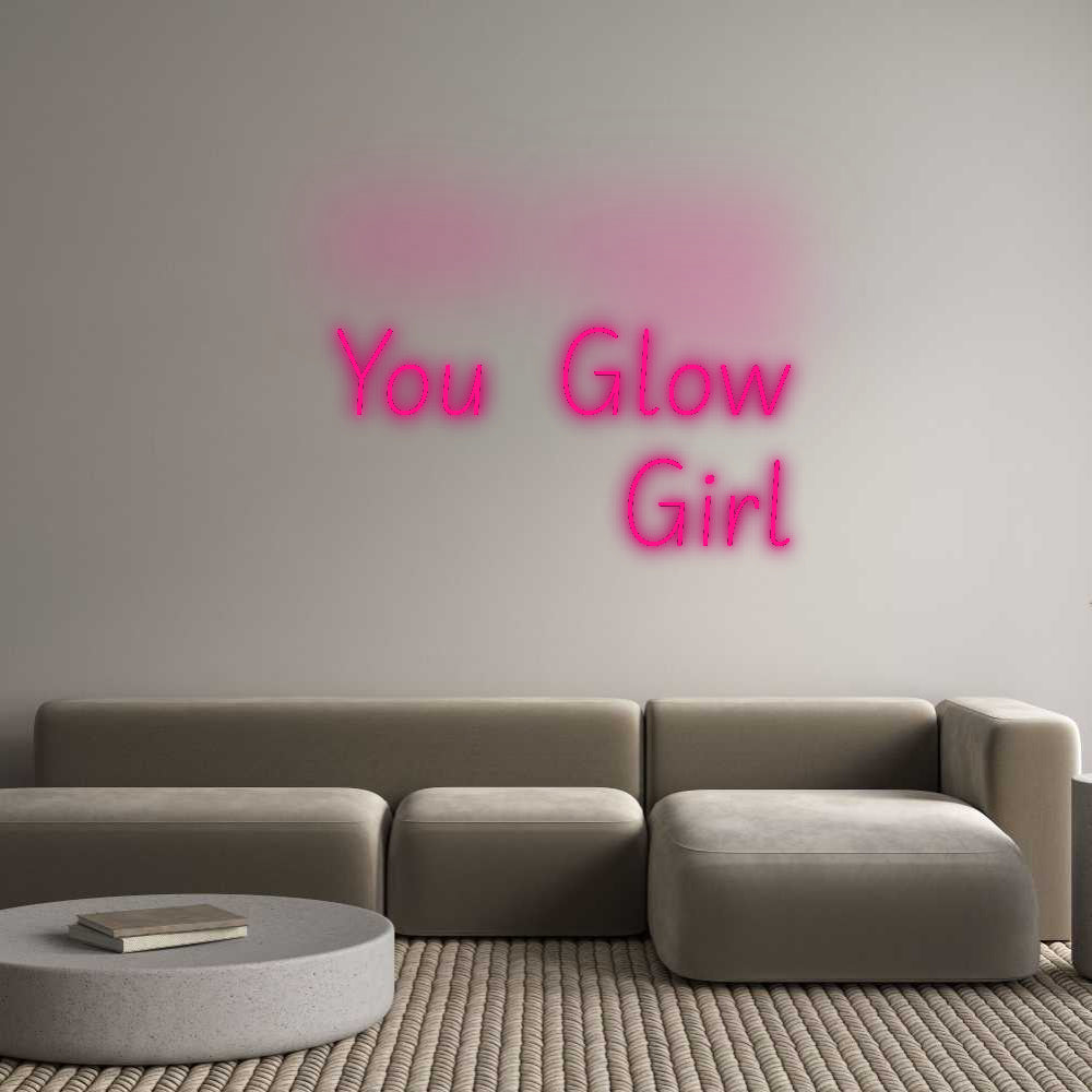 Custom Neon: You Glow
...