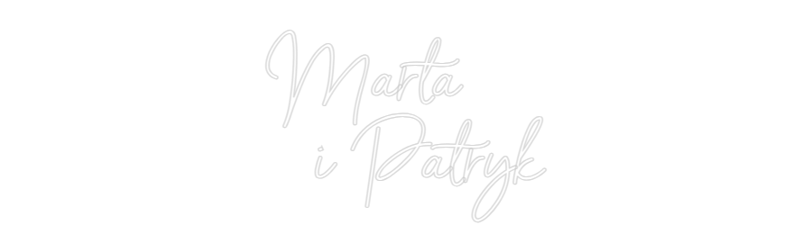 Custom Neon: Marta
i ...