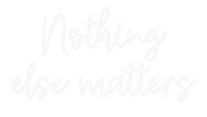 Custom Neon: Nothing
else...