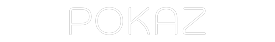 Custom Neon: POKAZ
