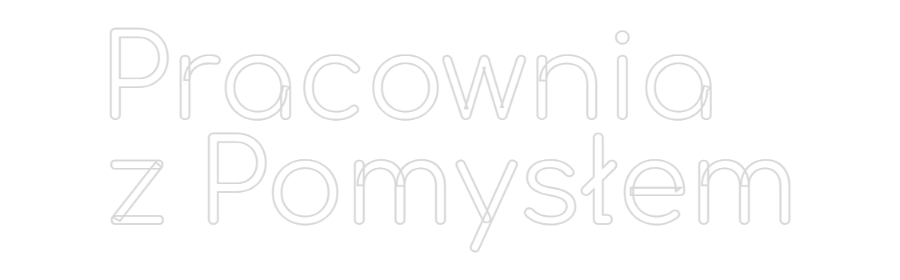 Custom Neon: Pracownia 
z...