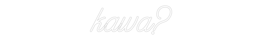 Custom Neon: kawa?