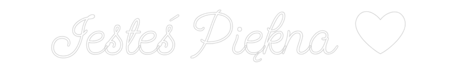 Custom Neon: Jesteś Piękna ❤