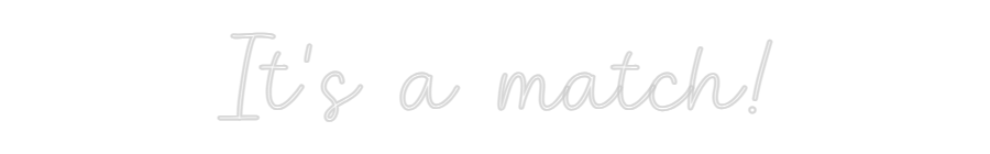 Custom Neon: It's a match!