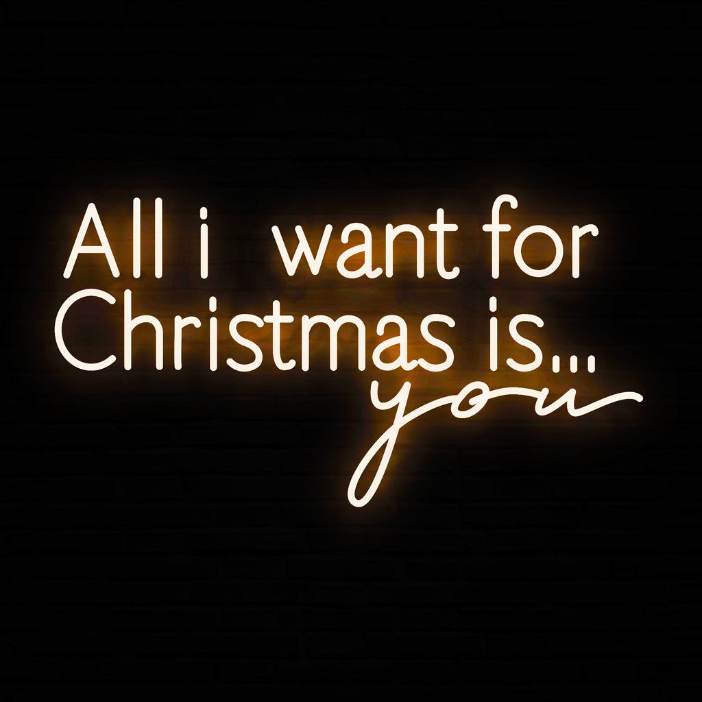 All I want for Christmas is you Neon LED