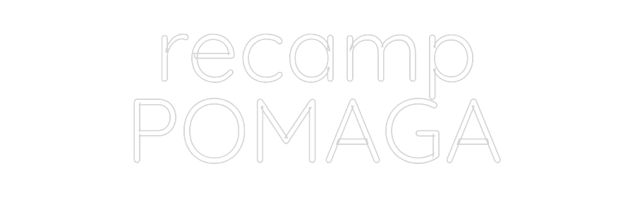 Custom Neon: recamp
POMAGA