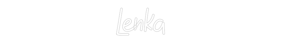Custom Neon: Lenka