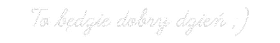 Custom Neon: To będzie dob...