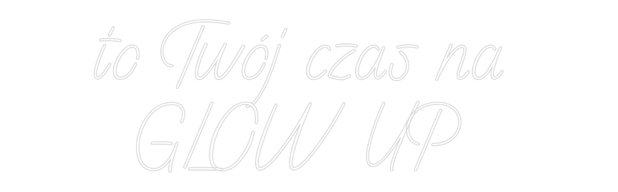 Custom Neon: to Twój czas ...