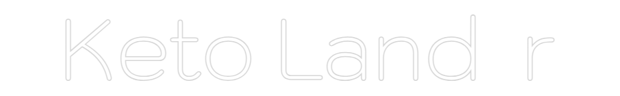 Custom Neon: Keto Land  r