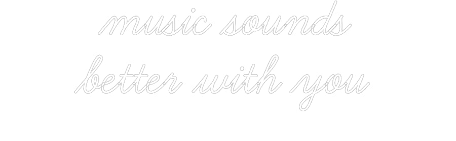 Custom Neon: music sounds
...
