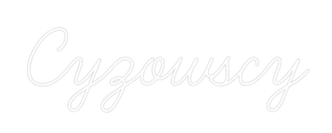 Custom Neon: Cyzowscy