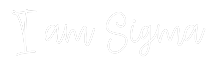 Custom Neon: I am Sigma