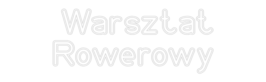 Custom Neon: Warsztat
Row...