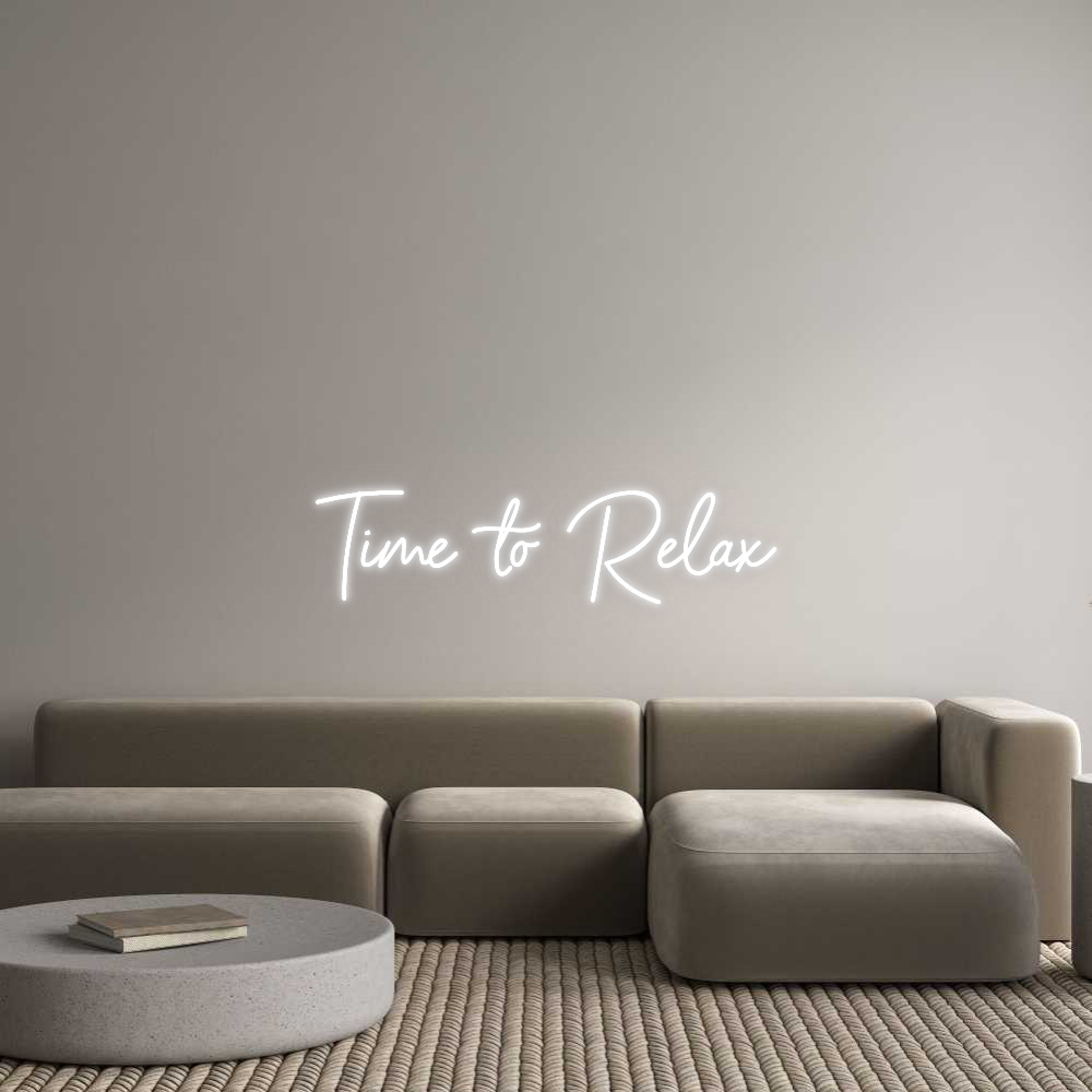 Custom Neon: Time  to  Relax